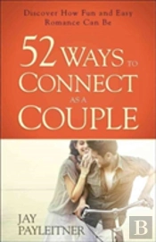 52 Ways To Connect As A Couple