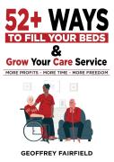 52+ Ways To Fill Your Beds And Grow Your Care Service
