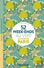 52 Week-Ends Au Vert Autour De Paris (Édition 2020)