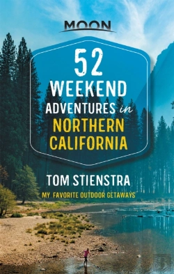 Bertrand.pt - 52 Weekend Adventures In Northern California (First Edition)