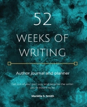 52 Weeks Of Writing Author Journal And Planner
