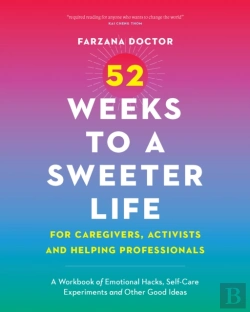 Bertrand.pt - 52 Weeks To A Sweeter Life For Caregivers, Activists And Helping Professionals