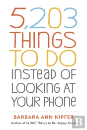 5,203 Things To Do Instead Of Looking At Your Phone