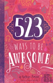 523 Ways To Be Awesome