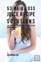 53 Hair Loss Juice Recipe Solutions