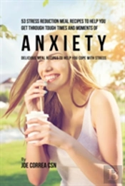 53 Stress Reduction Meal Recipes To Help You Get Through Tough Times And Moments Of Anxiety