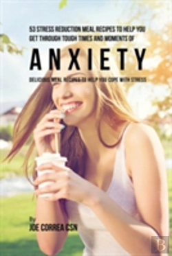 Bertrand.pt - 53 Stress Reduction Meal Recipes To Help You Get Through Tough Times And Moments Of Anxiety