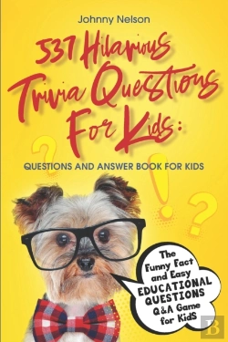 Bertrand.pt - 537 Hilarious Trivia Questions For Kids