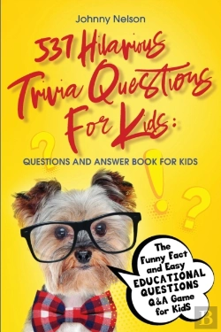 Bertrand.pt - 537 Hilarious Trivia Questions For Kids