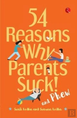 Bertrand.pt - 54 Reasons Why Parents Suck And Phew!