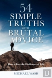 54 Simple Truths With Brutal Advice