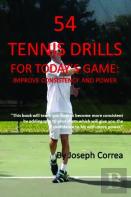 54 Tennis Drills For Today'S Game: Improve Consistency And Power