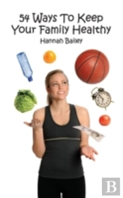 54 Ways To Keep Your Family Healthy
