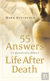 55 Answers To Questions About Life After Death