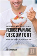 55 Arthritis Meal Recipes To Help Reduce Pain And Discomfort