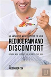 55 Arthritis Meal Recipes To Help Reduce Pain And Discomfort