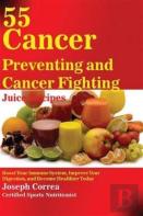 55 Cancer Preventing And Cancer Fighting Juice Recipes