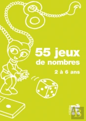 55 Jeux De Nombres ; 2 À 6 Ans
