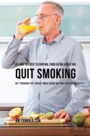 55 Juice Recipes To Control Your Eating After You Quit Smoking
