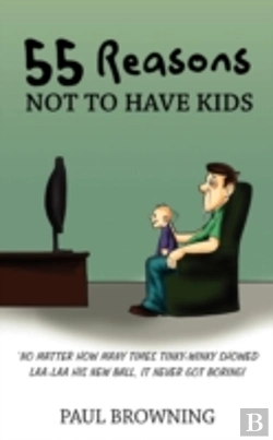 Bertrand.pt - 55 Reasons Not To Have Kids