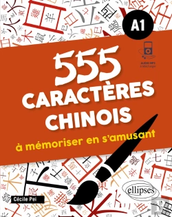 Bertrand.pt - 555 Caractères Chinois À Mémoriser En S'Amusant. A1 (Avec Fichiers Audio)
