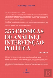555 Crónicas de Análise e Intervenção Política - Volume I