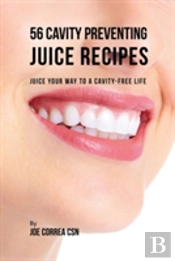 56 Cavity Preventing Juice Recipes