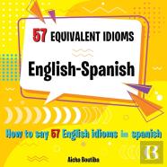 57 Equivalent Idioms English-Spanish