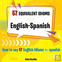 Bertrand.pt - 57 Equivalent Idioms English-Spanish
