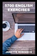 5700 English Exercises To Help You Achieve Better Spelling And To Warn You Of Common Spelling Mistakes