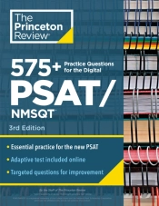 575+ Practice Questions For The Digital Psat/Nmsqt, 3rd Edition