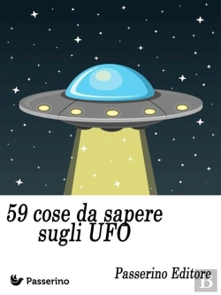 Bertrand.pt - 59 Cose Da Sapere Sugli Ufo