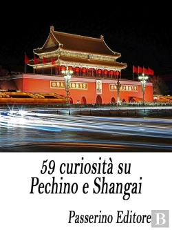 Bertrand.pt - 59 Curiosità Su Pechino E Shangai