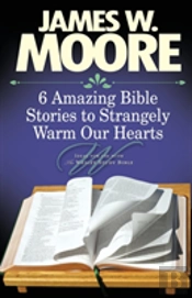 6 Amazing Bible Stories To Warm Your Heart