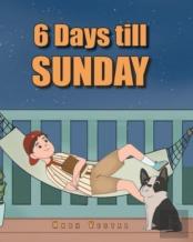6 Days Till Sunday