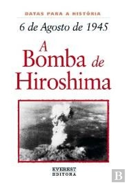 Bertrand.pt - 6 de Agosto de 1945: A Bomba de Hiroshima
