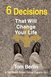 6 Decisions That Will Change Your Life Participant Workbook