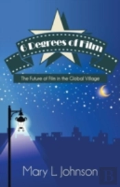 6 Degrees Of Film: The Future Of Film In The Global Village