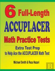 6 Full-Length Accuplacer Math Practice Tests