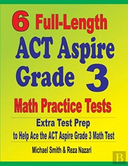 Bertrand.pt - 6 Full-Length Act Aspire Grade 3 Math Practice Tests