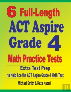 Bertrand.pt - 6 Full-Length Act Aspire Grade 4 Math Practice Tests
