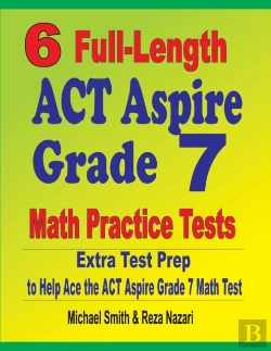 Bertrand.pt - 6 Full-Length Act Aspire Grade 7 Math Practice Tests