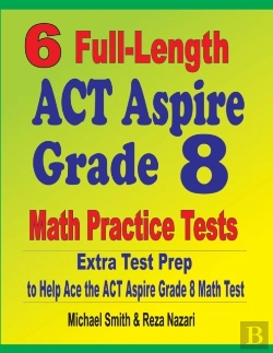 Bertrand.pt - 6 Full-Length Act Aspire Grade 8 Math Practice Tests