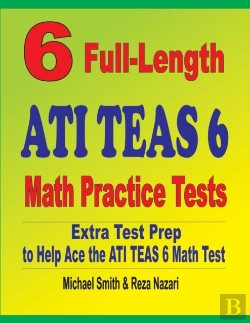 Bertrand.pt - 6 Full-Length Ati Teas 6 Math Practice Tests
