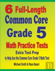 6 Full-Length Common Core Grade 5 Math Practice Tests