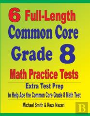6 Full-Length Common Core Grade 8 Math Practice Tests
