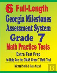 6 Full-Length Georgia Milestones Assessment System Grade 7 Math Practice Tests