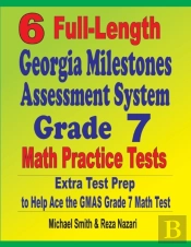6 Full-Length Georgia Milestones Assessment System Grade 7 Math Practice Tests