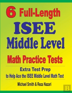 Bertrand.pt - 6 Full-Length Isee Middle Level Math Practice Tests