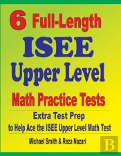 6 Full-Length Isee Upper Level Math Practice Tests